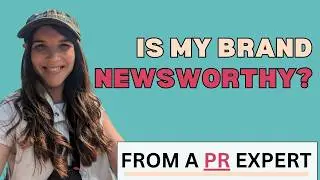 Why Your Brand Isn&rsquo;t Newsworthy (And How to Fix It): PR Strategies for Media Coverage