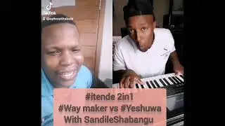 #waymaker vs #Yeshuwa 2in1, #itende