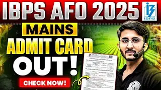IBPS AFO Mains Admit Card 2025 | IBPS AFO 2025 Admit Card Out! | Check Now!