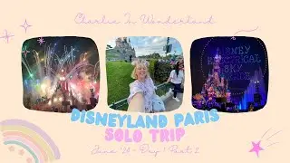 DISNEYLAND PARIS JUNE '24 - MY FIRST SOLO TRIP - DAY 1 PART 2 - NIGHTTIME IN DISNEYLAND PARK!