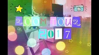 ROOM TOUR/МОЯ КОМНАТА/2017