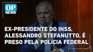 Ex-presidente do INSS, Alessandro Stefanutto, &eacute; preso em opera&ccedil;&atilde;o da Pol&iacute;cia Federal | O POVO News