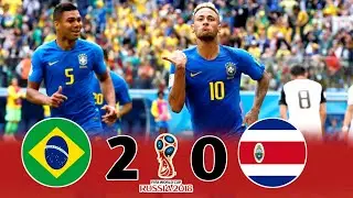 Brazil 2 &times; 0 Costa Rica | 2018 World Cup Extended Highlights & Goals HD (Neymar)