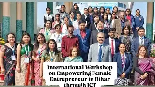 International Workshop on Empowering Female Entrepreneur in Bihar through ICT tool event in IITPATNA
