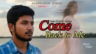 Come Back To Me || New Sad English Songs || Jolrong Music official  