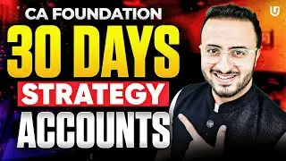 Final 30 Days Strategy for CA Foundation - Five most effective Tips #tejassuchak #cafoundation