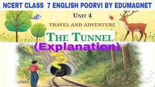 The Tunnel Class 7 English Poorvi Unit 4 Chapter 1 | EDUMAGNET 