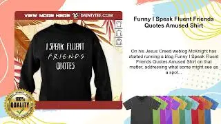 Funny I Speak Fluent Friends Quotes Amused Shirt