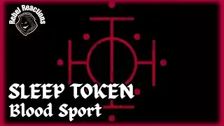 Blood Sport- SLEEP TOKEN | REACTION