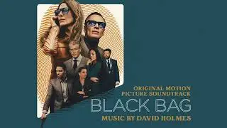Black Bag 2025 Soundtrack | She&rsquo;s Not Selling She&rsquo;s Buying - David Holmes | Original Score |