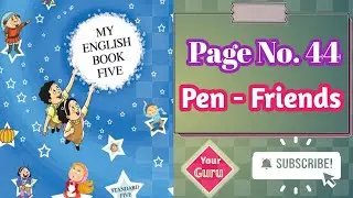 Class 5 || Pen-Friends || Page No. 44 || इयत्ता - ५ वी || @Yourguru4u #youtube #trending 