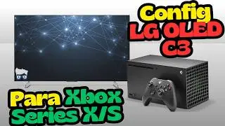 Como Configurar a LG OLED C3 para Xbox Series X/S - Qualidade Máxima em 4K, HDR e Dolby Vision!