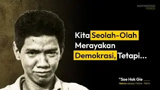 Quotes Bijaksana Soe Hok Gie Yang Penuh Inspiratif Dan Penuh Makna Mendalam | MOTIVATION VOICE