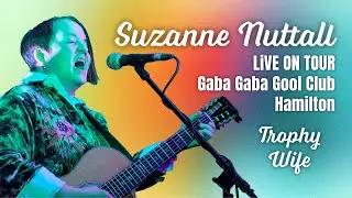 Suzanne Nuttall - Trophy Wife - Live at Gaba Gaba Gool Club in Hamilton!