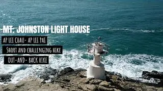 MOUNT JOHNSTON LIGHTHOUSE    (AP LEI CHAU -AP LEI PAI) : OUT-AND-BACK HIKE