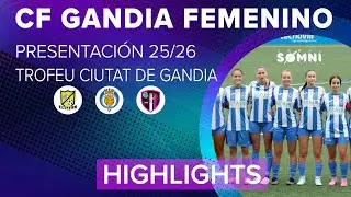 ✨HIGHLIGHTS ⚽️ Presentación CF GANDIA Femenino + Trofeu Ciutat de Gandia