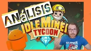 Idle Miner Tycoon Analisis Android Español
