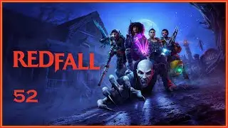 Redfall * 52 * ES IST SCH&Ouml;N HIER ^^ * Sebby, OldManLP * 1440p *