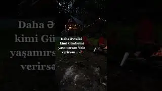 Daha evvelki kimi deyilsen