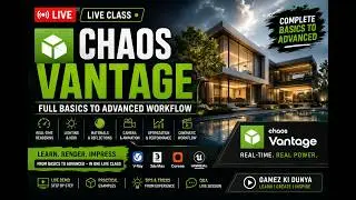 Chaos Vantage Live Class - Full Basics to Advanced Workflow in One Stream
