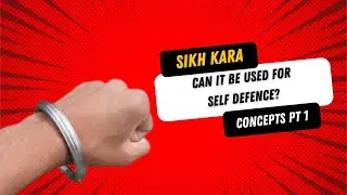 Can the Kara be used In self defence  Concepts Pt 1: Kara Profile Shastar Vidiya Gatka