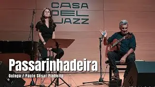 Guinga & Debora Dienstmann, CASA DEL JAZZ ROMA - Passarinhadeira