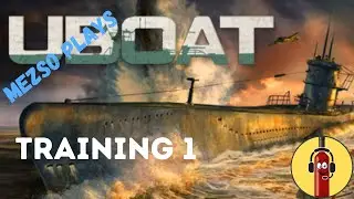 UBoat - Training missions 1 & 2