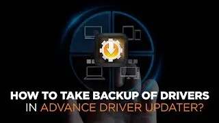 How To Backup Drivers In Advanced Driver Updater &ndash; Windows 10/8/7