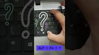 Alt + F4 = ? 