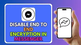 How To Disable End To End Encryption In Messenger Android