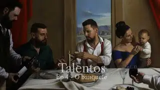 Talentos - Ep4 - O banquete