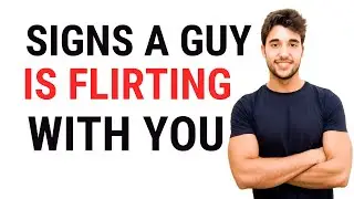 8 Signs A Guy Is Flirting With You