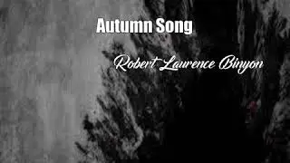 Autumn Song (Robert Laurence Binyon Poem)