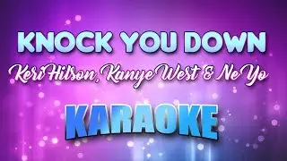 Keri Hilson, Kanye West & Ne Yo - Knock You Down (Karaoke & Lyrics)
