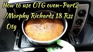 How to use an OTG oven for the first time-Part 2/How to bake Cake in Morphyrichards OTG Oven(Basics)
