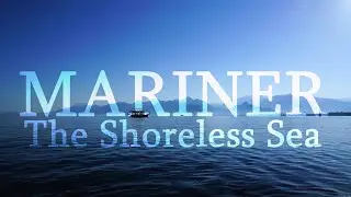 Mariner - The Shoreless Sea