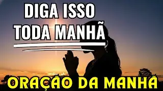 Diga isso Todas as Manhã para Receber as Bênção de Deus! Saúde e Cura - Oração da Manhã