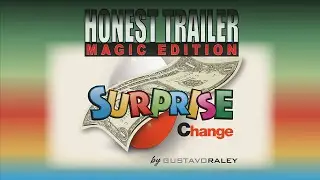 Surprise Change by Gustavo Raley | Honest Trailer: Magic Edition