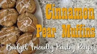 Cinnamon Pear Muffins ~ Budget Friendly Pantry Recipe