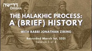 The Halakhic Process: A (Brief) History, Part 5 of 6
