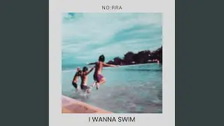 I Wanna Swim (Edit)