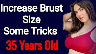 Watch till the end! How to Increase Brust Size Old age women | Brust Size Upgrade 35 Year Old 