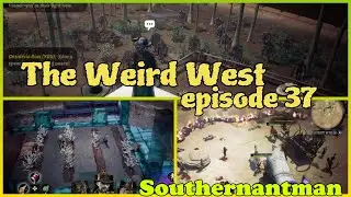 Weird West with Southernantman episode 37 Wolfsbane
