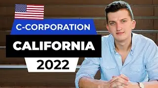 How To Start C corporation in California - Step By Step Guide (2022)