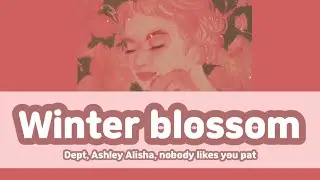 【日本語字幕】Dept(뎁트) - Winter blossom (feat. Ashley Alisha, nobody likes you pat)