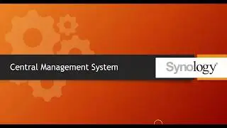 Chapter 20- How to setup Central Management System in Synology