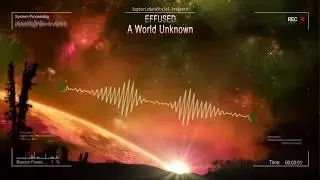 Effused - A World Unknown [HQ Edit]
