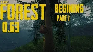 The Forest 0.63 - Начало / Beginning #1