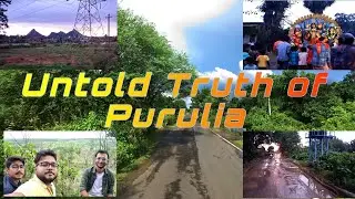 Unfiltered Purulia :Actual Truth of Village Life,Culture and roads!!!Full video in Purulian Language