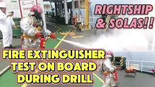 Fire Extinguisher Discharge Test Onboard During Fire Drill | RightShip & SOLAS Compliance